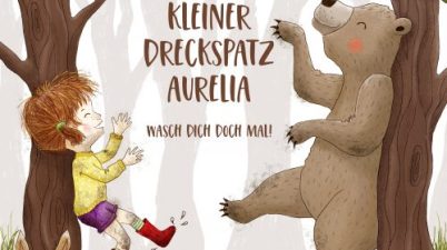 Dorothea Flechsig, Suse Bauer: Kleiner Dreckspatz Aurelia. Glückschuh Verlag 2017, ab drei Jahren, 9,95 €.